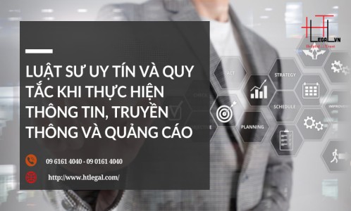 LUẬT SƯ UY TÍN VÀ QUY TẮC KHI THỰC HIỆN THÔNG TIN, TRUYỀN THÔNG VÀ QUẢNG CÁO (CÔNG TY LUẬT UY TÍN TẠI QUẬN BÌNH THẠNH, TÂN BÌNH TP. HỒ CHÍ MINH)